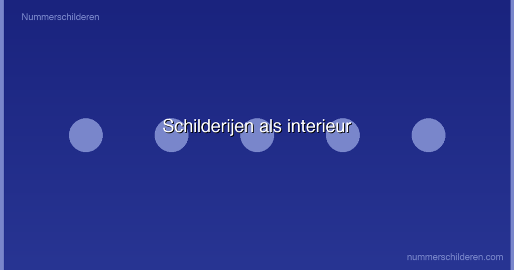 Schilderijen als interieur